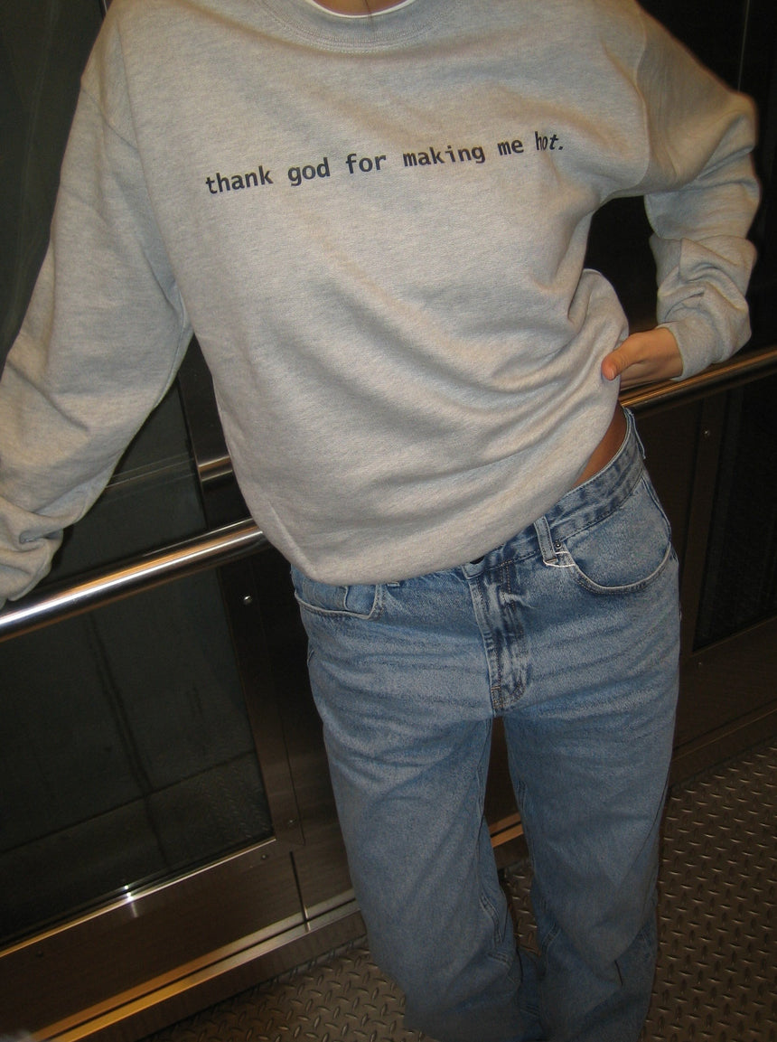 "Thank god for making me hot" sweatshirt - grå
